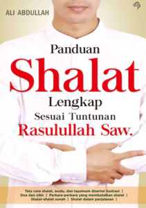 Panduan Shalat Lengkap Sesuai Tuntunan Rasulullah SAW