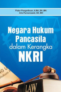 Negara Hukum Pancasila dalam Kerangka NKRI